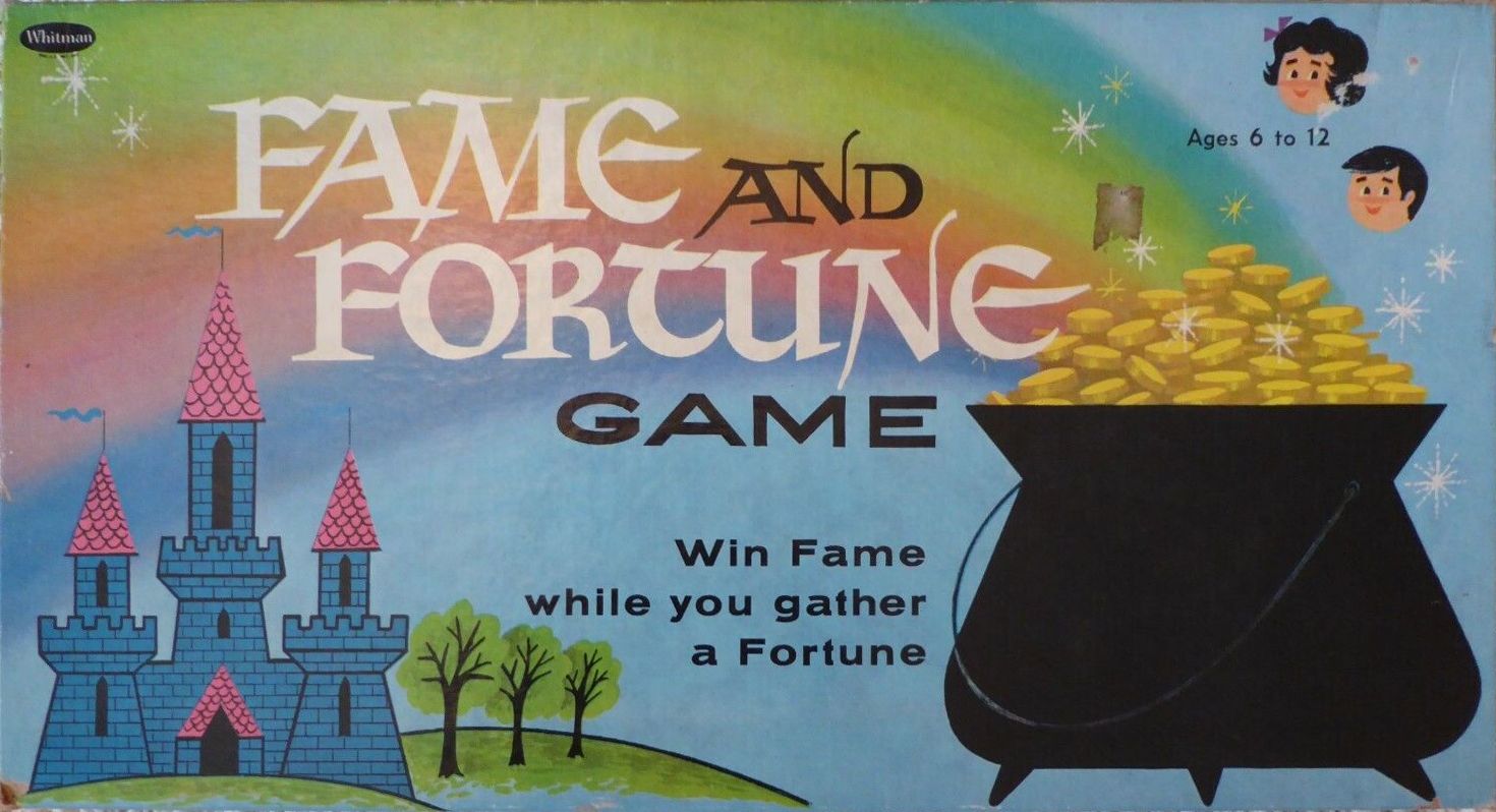 Fame and Fortune